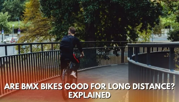 Are BMX Bikes Good For Long Distance