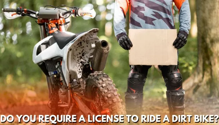 Do You Need A License For A Dirt Bike