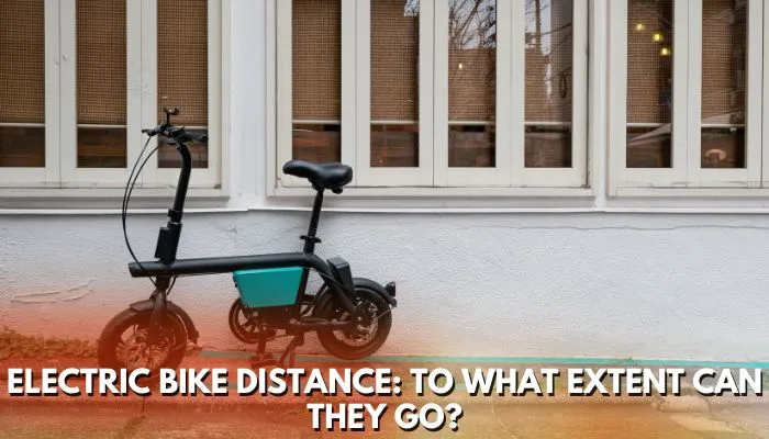 How Far Can An Electric Bike Go On One Charge