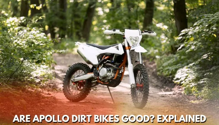Are Apollo Dirt Bikes Good