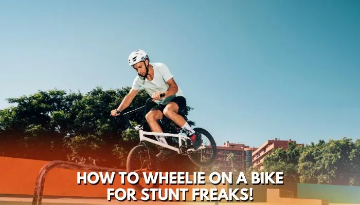 How to Wheelie On a Bike